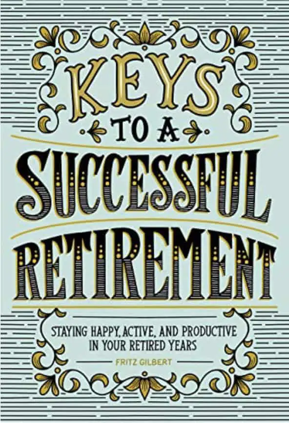 Keys to a Successful Retirement by Fritz Gilbert book cover